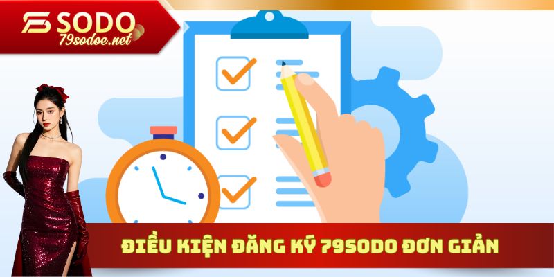 Điều kiện đăng ký 79sodo đơn giản