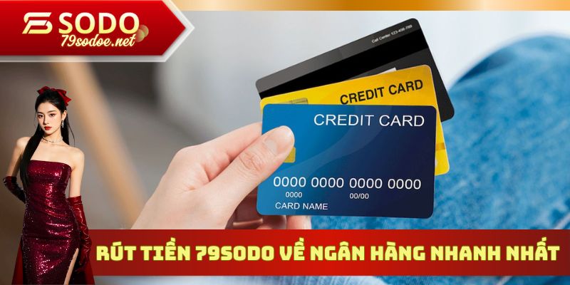 Rút tiền 79sodo về ngân hàng nhanh nhất