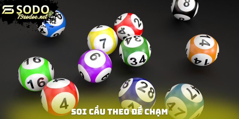 Soi cầu theo đề chạm là một trong những cách rất phổ biến