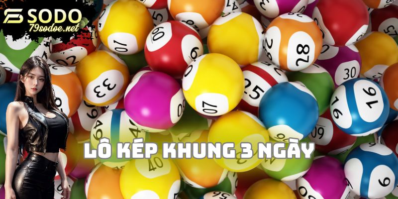 lô kép khung 3 ngày